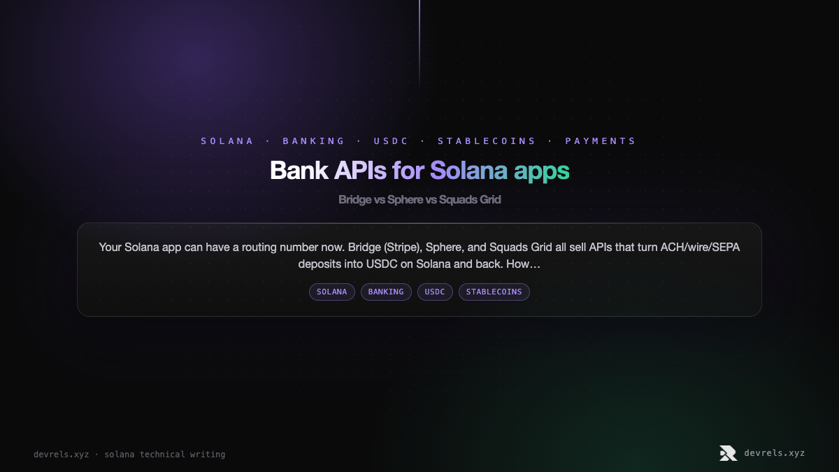 Bank APIs for Solana apps: Bridge vs Sphere vs Squads Grid